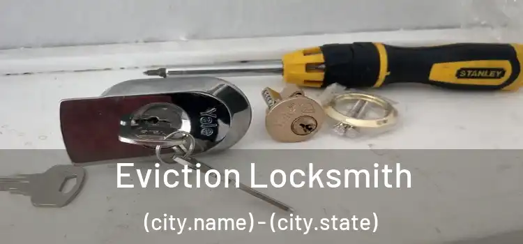  Eviction Locksmith (city.name) - (city.state)